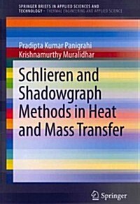Schlieren and Shadowgraph Methods in Heat and Mass Transfer (Paperback, 2012)