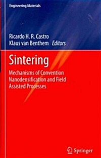 Sintering: Mechanisms of Convention Nanodensification and Field Assisted Processes (Hardcover, 2013)
