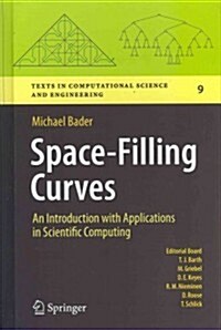 Space-Filling Curves: An Introduction with Applications in Scientific Computing (Hardcover, 2013)