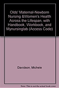 Olds Maternal-Newborn Nursing & Womens Health Across the Lifespan / Handbook (Hardcover, 8th, PCK)