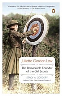 Juliette Gordon Low: Juliette Gordon Low: The Remarkable Founder of the Girl Scouts (Paperback)
