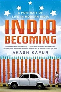 India Becoming: A Portrait of Life in Modern India (Paperback)