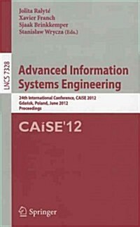 Advanced Information Systems Engineering: 24th International Conference, Caise 2012, Gdansk, Poland, June 25-29, 2012. Proceedings (Paperback, 2012)