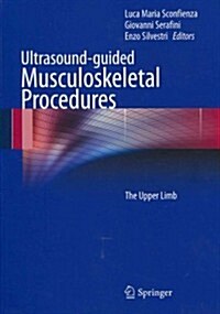 Ultrasound-Guided Musculoskeletal Procedures: The Upper Limb (Paperback)