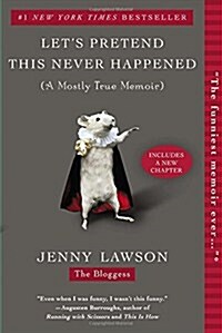 Lets Pretend This Never Happened: A Mostly True Memoir (Paperback)