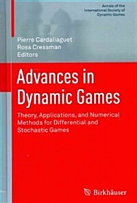 Advances in Dynamic Games: Theory, Applications, and Numerical Methods for Differential and Stochastic Games (Hardcover, 2013)