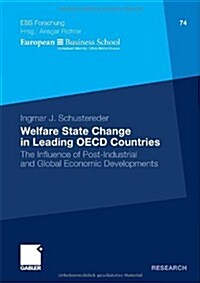 Welfare State Change in Leading OECD Countries: The Influence of Post-Industrial and Global Economic Developments (Paperback, 2010)