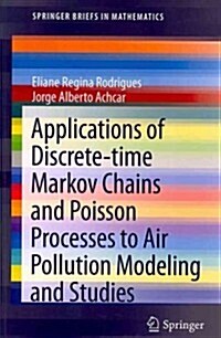 Applications of Discrete-Time Markov Chains and Poisson Processes to Air Pollution Modeling and Studies (Paperback, 2013)
