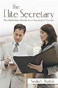 The Elite Secretary: The Definitive Guide to a Successful Career (Hardcover)