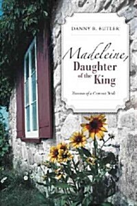 Madeleine, Daughter of the King: Traumas of a Contract Bride (Hardcover)