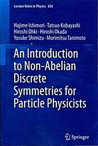 An Introduction to Non-Abelian Discrete Symmetries for Particle Physicists (Paperback, 2012)