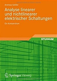 Analyse Linearer Und Nichtlinearer Elektrischer Schaltungen: Ein Kompendium (Paperback, 2012)
