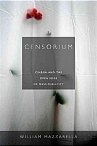 Censorium: Cinema and the Open Edge of Mass Publicity (Hardcover)