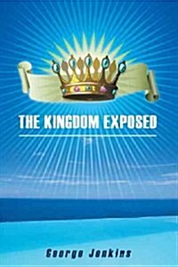 The Kingdom Exposed (Hardcover)