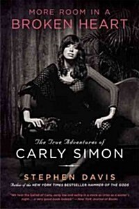 More Room in a Broken Heart: The True Adventures of Carly Simon (Paperback)