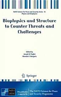 Biophysics and Structure to Counter Threats and Challenges (Hardcover)
