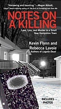 Notes on a Killing: Love, Lies, and Murder in a Small New Hampshire Town (Mass Market Paperback)