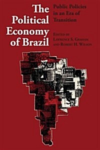 The Political Economy of Brazil: Public Policies in an Era of Transition (Paperback)