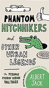 Phantom Hitchhikers and Other Urban Legends: The Strange Stories Behind Tall Tales (Paperback)