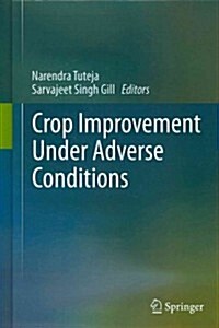Crop Improvement Under Adverse Conditions (Hardcover, 2013)