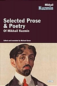 Mikhail Kuzmin: Selected Prose & Poetry (Paperback)