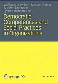 Democratic Competences and Social Practices in Organizations (Paperback, 2012)