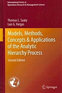 Models, Methods, Concepts & Applications of the Analytic Hierarchy Process (Hardcover, 2, 2012)