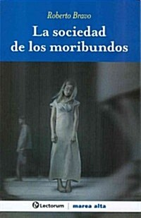 La Sociedad de Los Moribundos (Paperback)