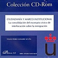 Ciudadan? y marco institucional / Citizenship and institutional framework (CD-ROM)