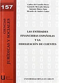 Las entidades financieras espanolas y la fidelizacion de clientes / Spanish financial institutions and customer loyalty (Paperback)