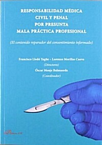 Responsabilidad medica civil y penal por presunta mala practica profesional / Civil and criminal liability for medical malpractice (Paperback)
