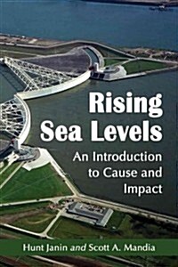 Rising Sea Levels: An Introduction to Cause and Impact (Paperback)