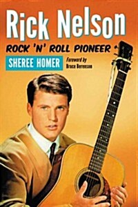 Rick Nelson, Rock n Roll Pioneer (Paperback)