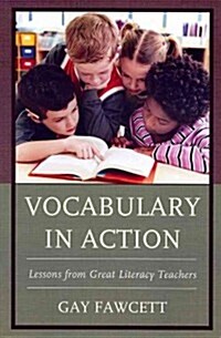 Vocabulary in Action: Lessons from Great Literacy Teachers (Paperback)