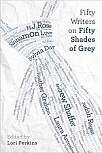 Fifty Writers on Fifty Shades of Grey (Paperback)