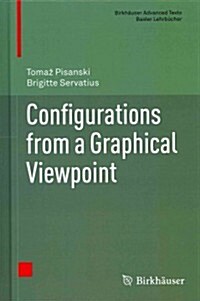 Configurations from a Graphical Viewpoint (Hardcover, 2013)