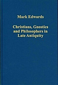Christians, Gnostics and Philosophers in Late Antiquity (Hardcover)