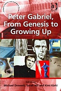 Peter Gabriel, from Genesis to Growing Up (Paperback, New ed)