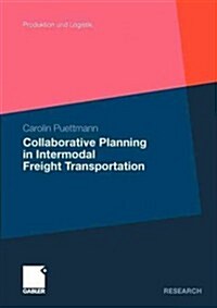 Collaborative Planning in Intermodal Freight Transportation (Paperback)