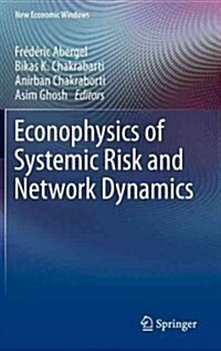 Econophysics of Systemic Risk and Network Dynamics (Hardcover, 2013)