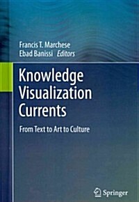Knowledge Visualization Currents : From Text to Art to Culture (Hardcover, 2013 ed.)