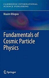 Fundamentals of Cosmic Particle Physics (Hardcover, 2012 ed.)