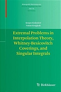 Extremal Problems in Interpolation Theory, Whitney-Besicovitch Coverings, and Singular Integrals (Hardcover)