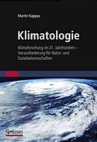 Klimatologie: Klimaforschung Im 21. Jahrhundert - Herausforderung F? Natur- Und Sozialwissenschaften (Hardcover, 2009)
