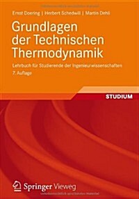 Grundlagen Der Technischen Thermodynamik: Lehrbuch Fur Studierende Der Ingenieurwissenschaften (Paperback, 7, 7., Erw. U. Ube)