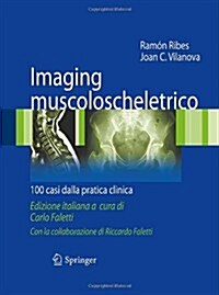 Imaging Muscoloscheletrico: 100 Casi Dalla Pratica Clinica (Paperback, 2012)