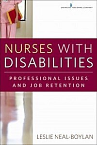 Nurses with Disabilities: Professional Issues and Job Retention (Paperback)