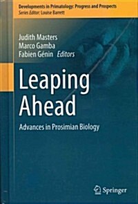 Leaping Ahead: Advances in Prosimian Biology (Hardcover, 2013)