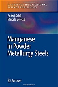 Manganese in Powder Metallurgy Steels (Hardcover, 2012 ed.)