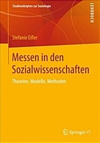 Messen in Den Sozialwissenschaften: Theorien, Modelle, Methoden (Paperback, 1. Aufl. 2020)